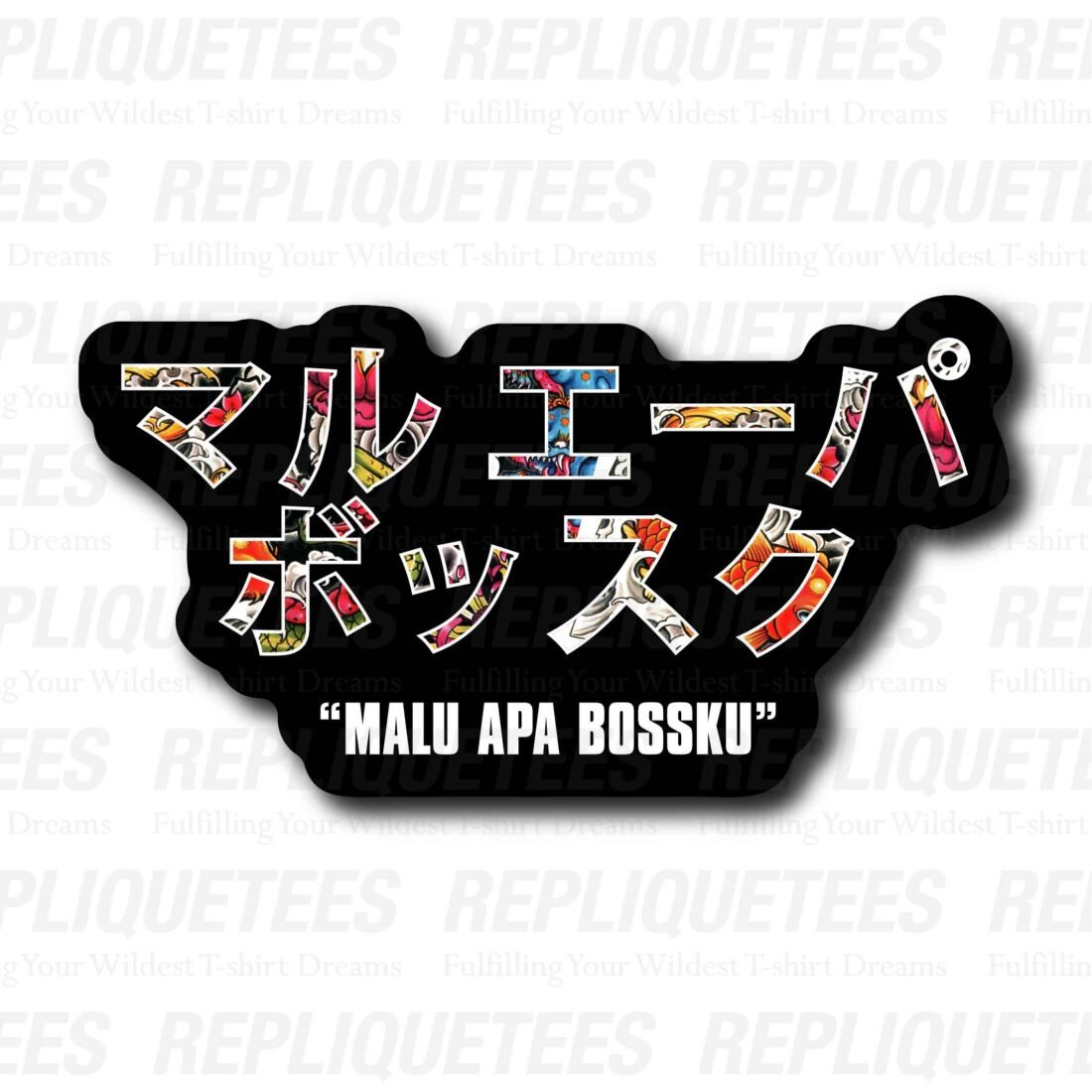 [STICKERS] SG X JAP TATTOO - MALU APA BOSSKU - Replique Tees