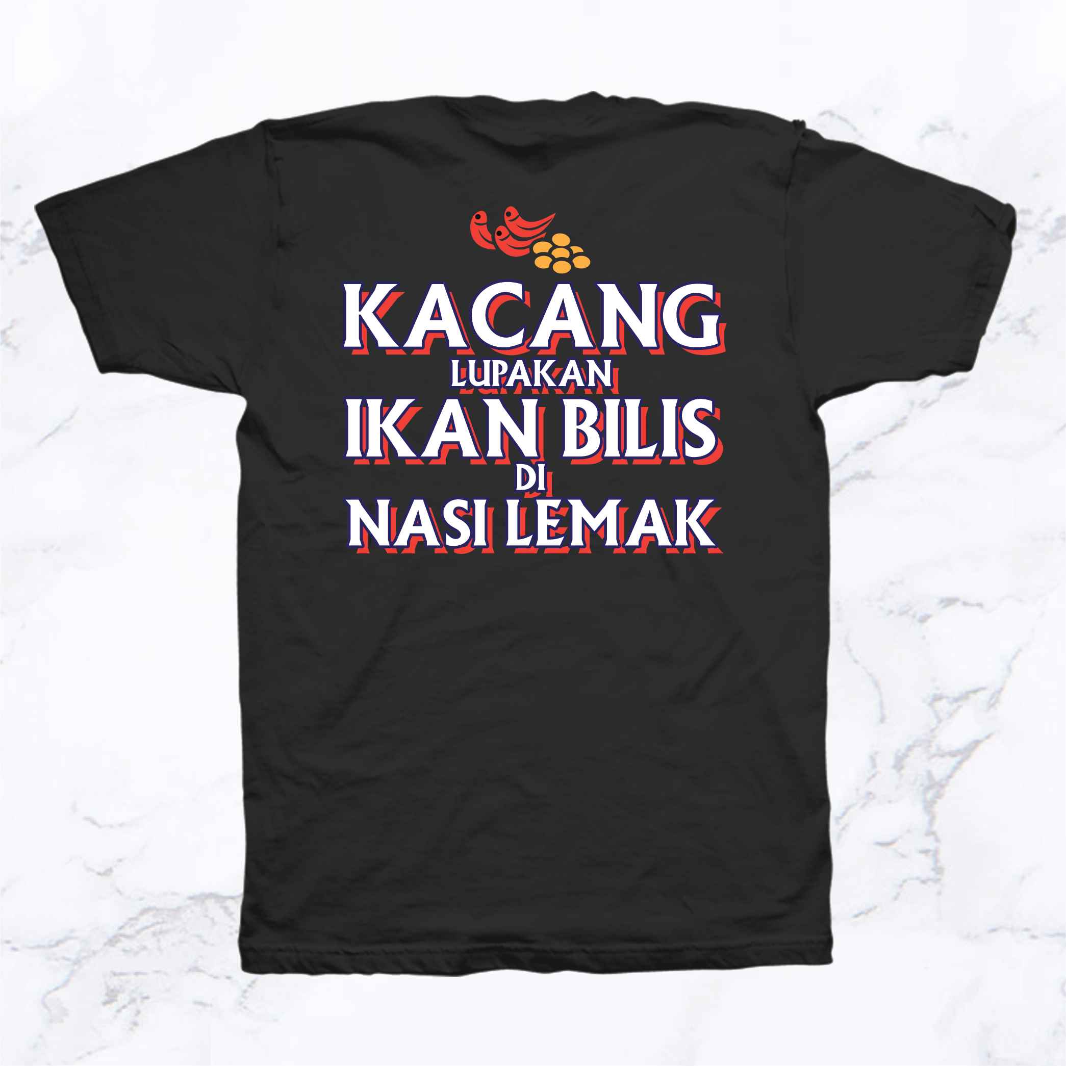 Peribahasa Series Kacang Lupakan Ikan Bilis Di Nasi Lemak Replique Tees